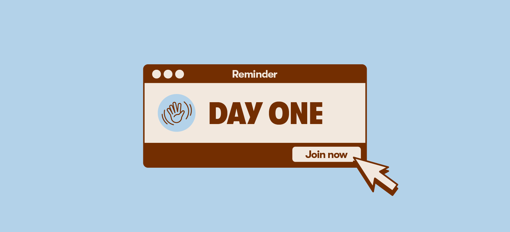 Illustration of a 'Day One' reminder pop-up with a cursor clicking Join now